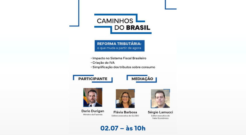 Caminhos do Brasil discute impactos da reforma tributária para o empresário brasileiro