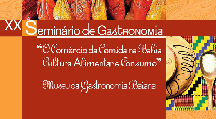 Senac-BA: XX Seminário de Gastronomia debate o comércio da comida e a cultura alimentar